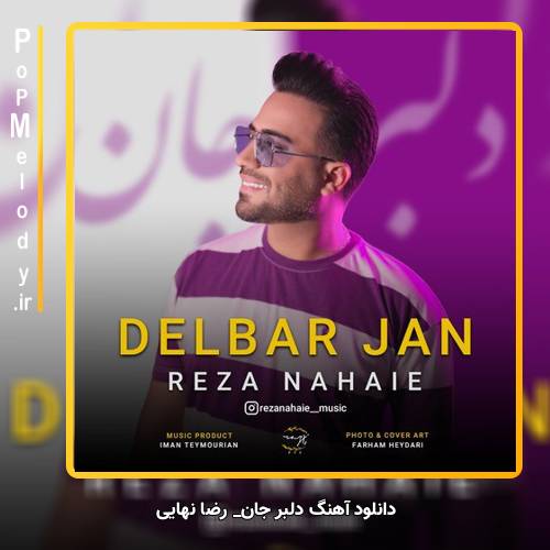 دانلود آهنگ رضا نهایی دلبر جان